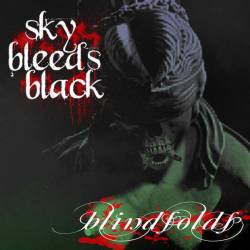 Sky Bleeds Black : Blindfolds